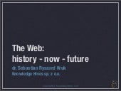 The Web: history - now - future